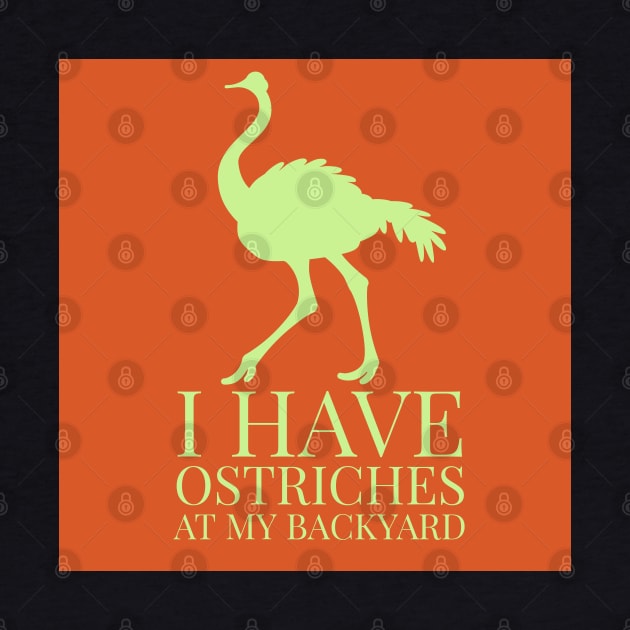 I have ostrich at my backyard by artist369